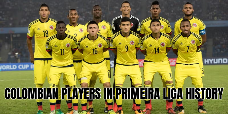Colombian players in Primeira Liga history