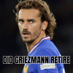 Did Griezmann retire