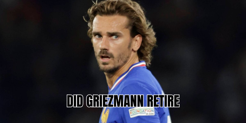 Did Griezmann retire