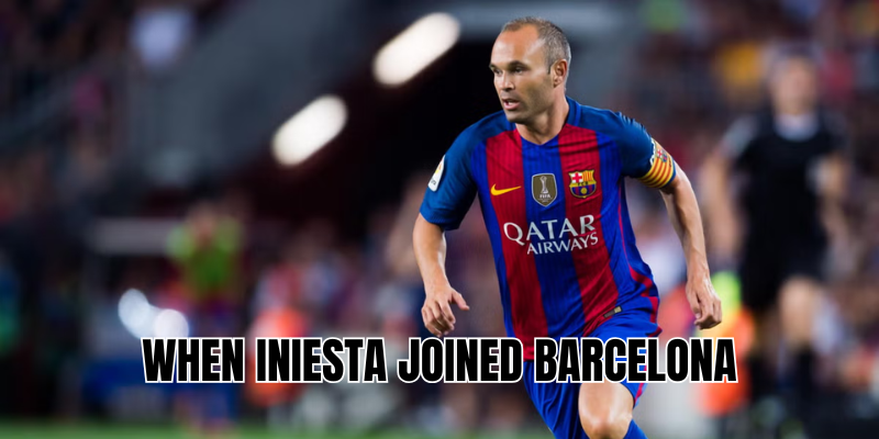 When Iniesta joined Barcelona