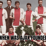 When was Ajax founded