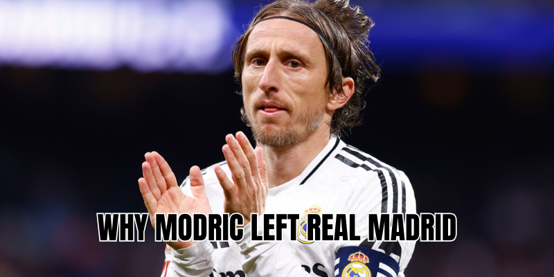 Why Modric left Real Madrid