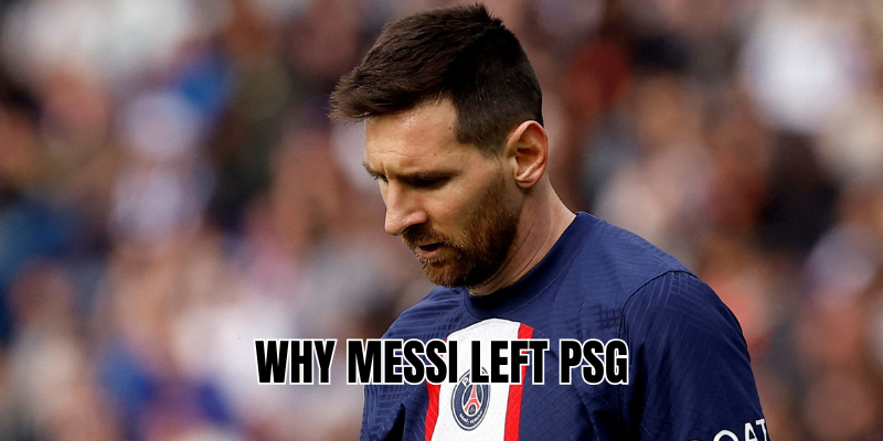 Why messi left psg