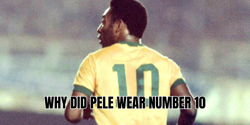why did Pele wear number 10